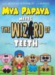 Mya Papaya Meets The Wizard Of Teeth Hardcover