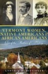 Vermont Women Native Americans & African Americans: Out Of The Shadows Of History American Heritage