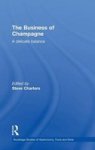 The Business of Champagne - A Delicate Balance Hardcover