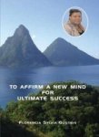 To Affirm A New Mind For Ultimate Success Paperback