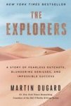 The Explorers - A Story Of Fearless Outcasts Blundering Geniuses And Impossible Success Paperback
