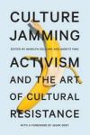 Culture Jamming - Activism And The Art Of Cultural Resistance Hardcover