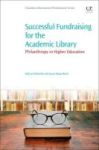 Successful Fundraising For The Academic Library - Philanthropy In Higher Education Paperback