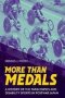 More Than Medals - A History Of The Paralympics And Disability Sports In Postwar Japan   Hardcover