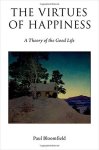 The Virtues Of Happiness: A Theory Of The Good Life Oxford Moral Theory