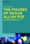The Figures Of Edgar Allan Poe - Authorship Antebellum Literature And Transatlantic Rhetoric Hardcover