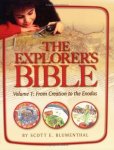 The Explorer's Bible Volume 1: From Creation To The Exodus