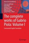 The Complete Works Of Gabrio Piola Volume I - Commented English Translation Hardcover 2014 Ed.