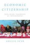 Economic Citizenship - Neoliberal Paradoxes Of Empowerment Paperback