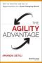 The Agility Advantage - How To Identify And Act On Opportunities In A Fast-changing World   Hardcover