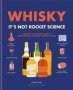 Whisky: It&  39 S Not Rocket Science - A Quick & Easy Graphic Guide To Understanding Tasting & Drinking Whisky   Hardcover