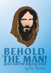 Behold The Man - Quest For The Biblical Jesus. Hardcover