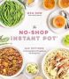 The No-shop Instant Pot - 240 Options For Amazing Meals With Ingredients You Already Have   Paperback