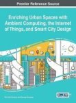 Enriching Urban Spaces With Ambient Computing The Internet Of Things And Smart City Design Hardcover