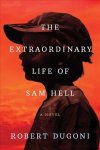 The Extraordinary Life Of Sam Hell - A Novel Paperback