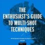 The Enthusiast&  39 S Guide To Multi-shot Techniques - 49 Photographic Principles You Need To Know   Paperback
