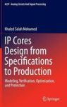Ip Cores Design From Specifications To Production 2016 - Modeling Verification Optimization And Protection Hardcover