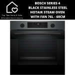 Bosch Series 4 - Black Stainless Steel - Hotair Steam Oven With Fan 76L - 60CM
