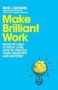 Make Brilliant Work - From Picasso To Steve Jobs How To Unlock Your Creativity And Succeed   Paperback