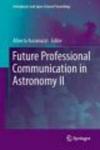 Future Professional Communication in Astronomy II, No. 2 Hardcover, Edition.