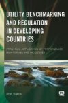 Utility Benchmarking And Regulation In Developing Countries Paperback