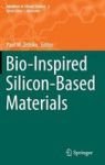 Bio-inspired Silicon-based Materials Hardcover 2014 Ed.