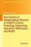 New Frontiers Of Multidisciplinary Research In Steam-hscience Technology Engineering Agriculture Mathematics And Health Hardcove