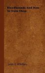 Bloodhounds And How To Train Them Hardcover