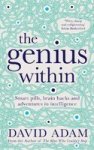 The Genius Within - Smart Pills Brain Hacks And Adventures In Intelligence Hardcover Main Market Ed.