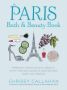 The Paris Bath And Beauty Book - An Elegant Collection Of Natural Recipes And Beauty Remedies Inspired By The French   Hardcover