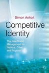 Competitive Identity 2007 - The New Brand Management For Nations Cities And Regions Paperback 2007 Ed.
