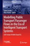 Modelling Public Transport Passenger Flows In The Era Of Intelligent Transport Systems 2018 - Cost Action TU1004 Transits Hardco