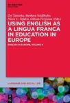 Using English As A Lingua Franca In Education In Europe - English In Europe: Volume 4 Hardcover