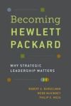 Becoming Hewlett Packard - Why Strategic Leadership Matters Hardcover