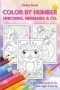 Color By Number - Unicorns Mermaids & Co. - A Fun Coloring Book For Kids Ages 6 And Up   Paperback