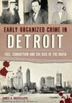 Early Organized Crime In Detroit: True Crime