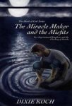 The Miracle Maker And The Misfits - Two Supernatural Kingdoms And The Clashing Of Swords Hardcover