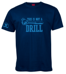 This Is Not A Drill T-Shirt