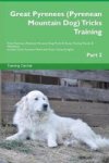 Great Pyrenees Pyrenean Mountain Dog Tricks Training Great Pyrenees Pyrenean Mountain Dog Tricks & Games Training Tracker & Work