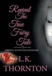 Revival The True Fairy Tale Hardcover
