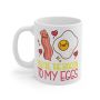 Bacon To My Eggs Coffee Mug