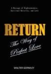 Return - The Way Of Perfect Love Hardcover