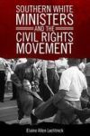 Southern White Ministers And The Civil Rights Movement Hardcover