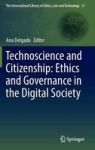 Technoscience And Citizenship: Ethics And Governance In The Digital Society Hardcover 1ST Ed. 2016