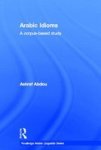 Arabic Idioms - A Corpus Based Study Hardcover