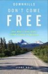 Downhills Don& 39 T Come - One Man& 39 S Bike Ride From Alaska To Mexico Paperback