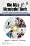 The Map Of Meaningful Work - A Practical Guide To Sustaining Our Humanity   Paperback 2ND Edition