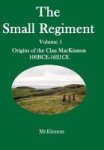 The Small Regiment - Volume 1 Origins Of The Clan Mackinnon 100 Bce-1621 Ce Hardcover