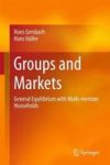 Groups And Markets - General Equilibrium With Multi-member Households Hardcover 1ST Ed. 2017