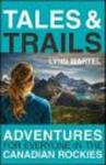 Tales & Trails - Adventures for Everyone in the Canadian Rockies Paperback